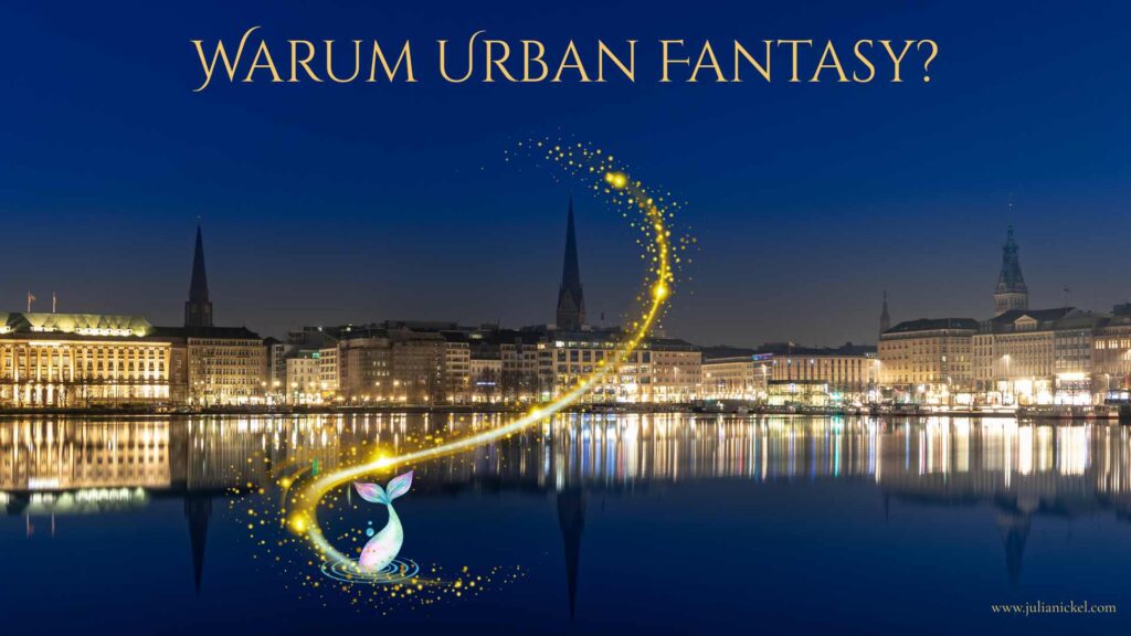 Warum Urban Fantasy?
