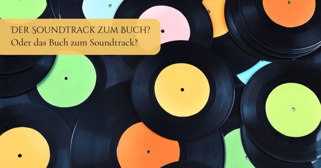 Der Soundtrack zum Buch - oder das Buch zum Soundtrack?