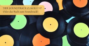 Der Soundtrack zum Buch - oder das Buch zum Soundtrack?