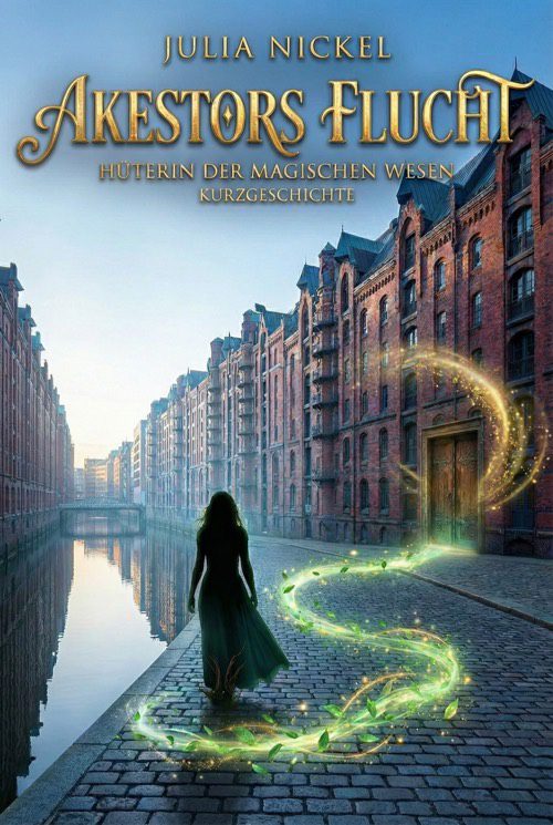 Akestors Flucht - Eine magische Kurzgeschichte aus Hamburg