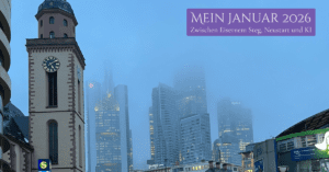 Monatsrückblick Januar 2026: Zwischen Eisernem Steg, Neustart und KI
